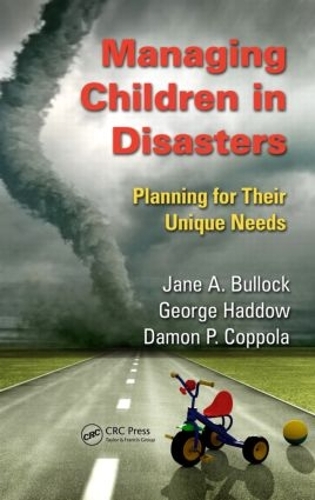 Паперова книга «Managing Children in Disasters: Planning for Their Unique Needs», авторів Деймон П. Коппола, Джордж Хаддоу, Джейн А. Баллок - фото №1