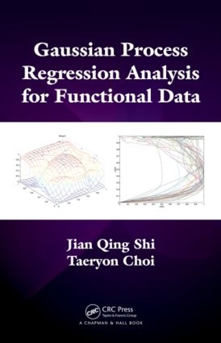 Паперова книга «Gaussian Process Regression Analysis for Functional Data», авторів Цзянь Цін Ши, Таеріон Чой - фото №1