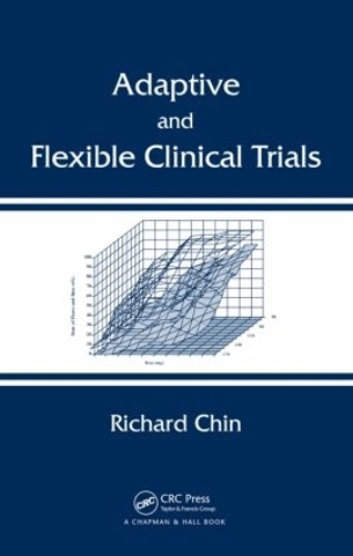 Бумажная книга «Adaptive and Flexible Clinical Trials», автор Ричард Чин - фото №1