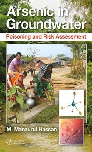 Бумажная книга «Arsenic in Groundwater: Poisoning and Risk Assessment», автор М. Манзурул Хассан - фото №1