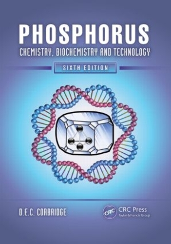 Бумажная книга «Phosphorus: Chemistry, Biochemistry and Technology, Sixth Edition», автор Д.Э.К. Корбридж - фото №1