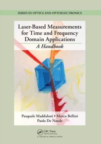 [object Object] «Laser-Based Measurements for Time and Frequency Domain Applications: A Handbook», авторів Марко Белліні, Паоло Де Натале, Паскуале Маддалоні - фото №1
