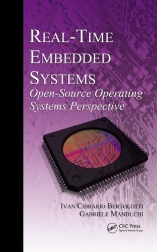 [object Object] «Real-Time Embedded Systems: Open-Source Operating Systems Perspective», авторів Габріеле Мандучі, Іван Сібраріо Бертолотті - фото №1