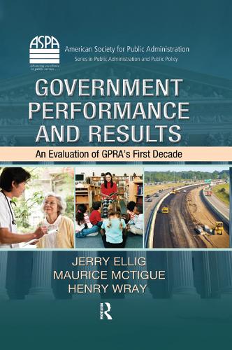 Бумажная книга «Government Performance and Results: An Evaluation of GPRA's First Decade», авторов Генри Урэй, Джерри Эллиг, Морис Мактигью - фото №1