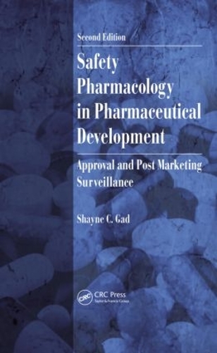 Паперова книга «Safety Pharmacology in Pharmaceutical Development: Approval and Post Marketing Surveillance, Second Edition», автор Шейн К. Гад - фото №1