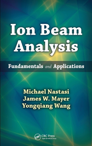 [object Object] «Ion Beam Analysis: Fundamentals and Applications», авторів Джеймс В. Майєр, Майкл Настасі, Юнцян Ван - фото №1