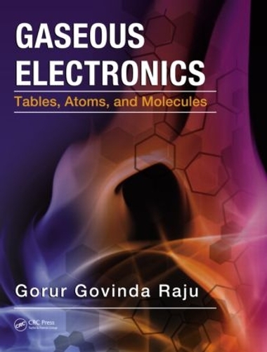 [object Object] «Gaseous Electronics: Tables, Atoms, and Molecules», автор Горур Говінда Раджу - фото №1