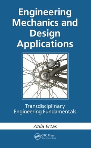 [object Object] «Engineering Mechanics and Design Applications: Transdisciplinary Engineering Fundamentals», автор Атила Эртас - фото №1