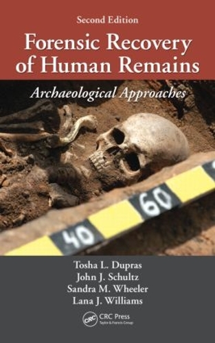 Бумажная книга «Forensic Recovery of Human Remains: Archaeological Approaches, Second Edition», авторов Джон Дж. Шульц, Лана Джей Уильямс, Сандра М. Уилер, Тоша Л. Дюпрас - фото №1