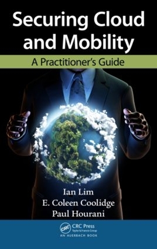 [object Object] «Securing Cloud and Mobility: A Practitioner's Guide», авторів Е. Колін Кулідж, Ян Лім, Пол Хурані - фото №1