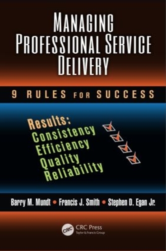Паперова книга «Managing Professional Service Delivery: 9 Rules for Success», авторів Баррі М. Мундт, Френсіс Дж. Сміт, Стівен Д. Іган-молодший - фото №1