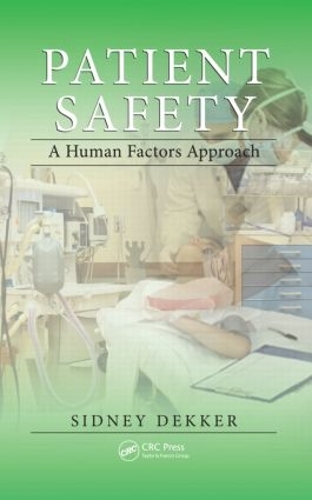 Паперова книга «Patient Safety: A Human Factors Approach», автор Сідні Деккер - фото №1