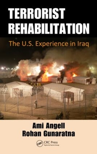 Паперова книга «Terrorist Rehabilitation: The U.S. Experience in Iraq», авторів Амі Енджелл, Рохан Гунаратна - фото №1