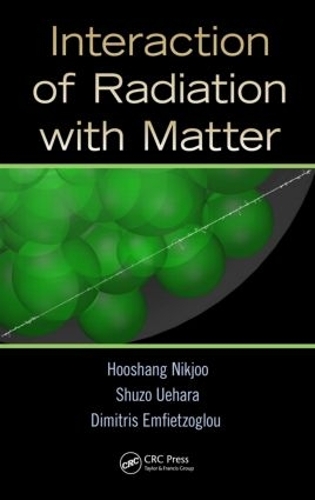 [object Object] «Interaction of Radiation with Matter», авторів Дімітріс Емфітзоглу, Хушанг Нікджу, Шузо Уехара - фото №1