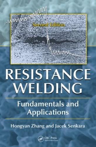 Бумажная книга «Resistance Welding: Fundamentals and Applications, Second Edition», авторов Хунъянь Чжан, Яцек Сенкара - фото №1
