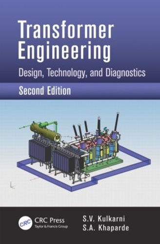 Бумажная книга «Transformer Engineering: Design, Technology, and Diagnostics, Second Edition», авторов С.А. Кхапарде, С.В. Кулкарни - фото №1