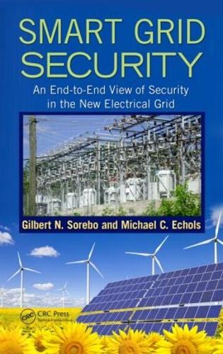 Паперова книга «Smart Grid Security: An End-to-End View of Security in the New Electrical Grid», авторів Гілберт Н. Соребо, Майкл К. Еколс - фото №1