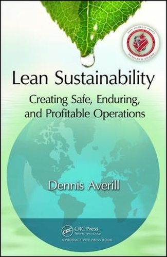 Паперова книга «Lean Sustainability: Creating Safe, Enduring, and Profitable Operations», автор Денніс Аверілл - фото №1
