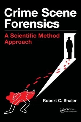 Бумажная книга «Crime Scene Forensics: A Scientific Method Approach», автор Роберт К. Шалер - фото №1