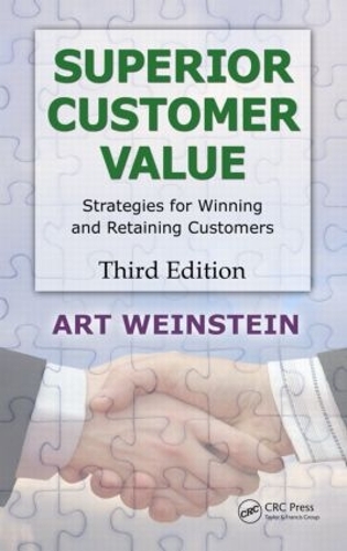 Паперова книга «Superior Customer Value: Strategies for Winning and Retaining Customers, Third Edition», автор Арт Вайнштейн - фото №1