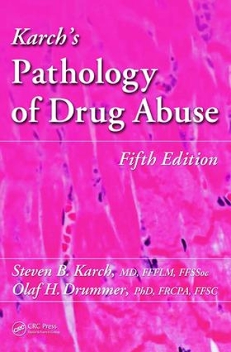 Бумажная книга «Karch's Pathology of Drug Abuse», авторов Д. Финтан Гараван, Олаф Драммер, Стивен Б. Карч - фото №1