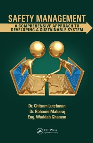 Бумажная книга «Safety Management: A Comprehensive Approach to Developing a Sustainable System», авторов Читрам Латчман, Рохани Махарадж, Ваддах Ганем - фото №1