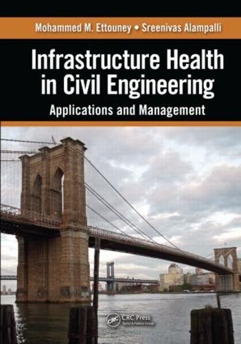 Бумажная книга «Infrastructure Health in Civil Engineering: Applications and Management», авторов Мохаммед М. Эттуни, Шринивас Алампалли - фото №1