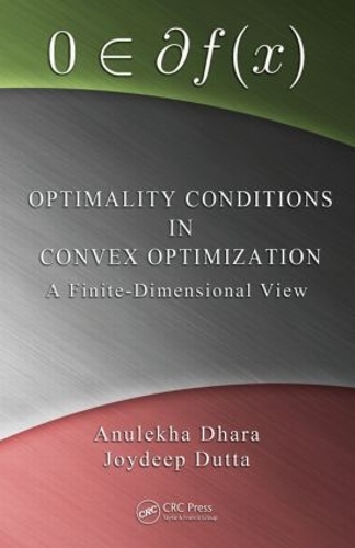 [object Object] «Optimality Conditions in Convex Optimization: A Finite-Dimensional View», авторів Анулеха Дхара, Джойдіп Дутта - фото №1