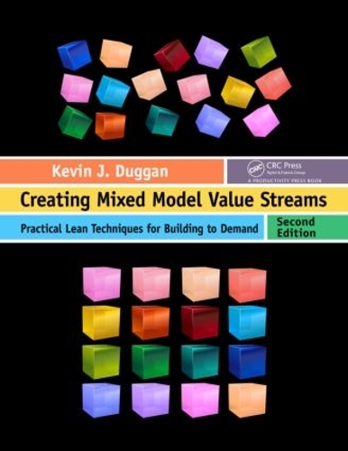Паперова книга «Creating Mixed Model Value Streams: Practical Lean Techniques for Building to Demand, Second Edition», автор Кевін Дж. Дуґґан - фото №1