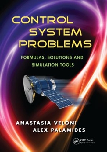 Бумажная книга «Control System Problems: Formulas, Solutions, and Simulation Tools», авторов Алекс Паламидис, Анастасия Велони - фото №1