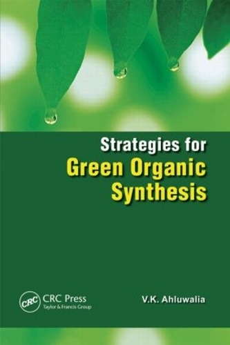 Бумажная книга «Strategies for Green Organic Synthesis», автор В. К. Ахлувалия - фото №1