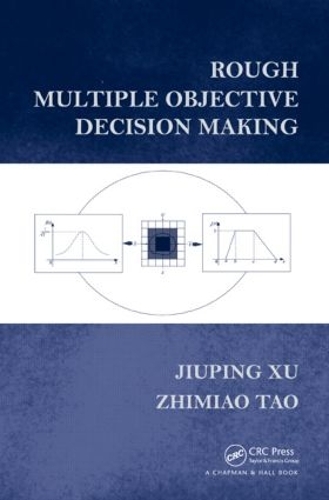 Паперова книга «Rough Multiple Objective Decision Making», авторів Цзюпін Сюй, Чжімяо Тао - фото №1