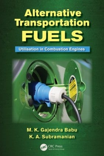 Бумажная книга «Alternative Transportation Fuels: Utilisation in Combustion Engines», авторов К.А. Субраманиан, М.К. Гаджендра Бабу - фото №1