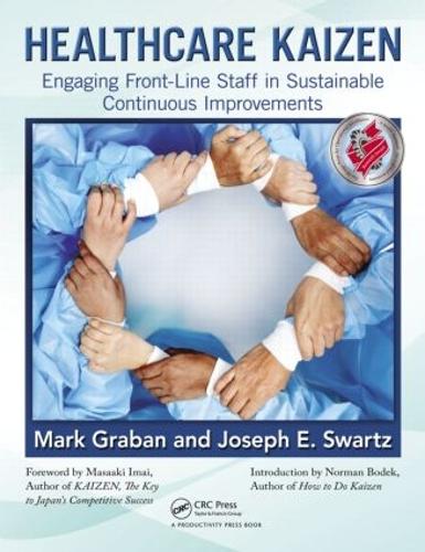 Бумажная книга «Healthcare Kaizen: Engaging Front-Line Staff in Sustainable Continuous Improvements», авторов Джозеф Э. Шварц, Марк Грабан - фото №1