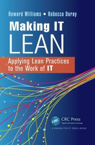 [object Object] «Making IT Lean: Applying Lean Practices to the Work of IT», авторів Говард Вільямс, Ребекка Дюрей - фото №1