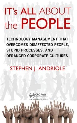 Бумажная книга «IT's All about the People: Technology Management That Overcomes Disaffected People, Stupid Processes, and Deranged Corporate Cultures», автор Стивен Дж. Андриоле - фото №1
