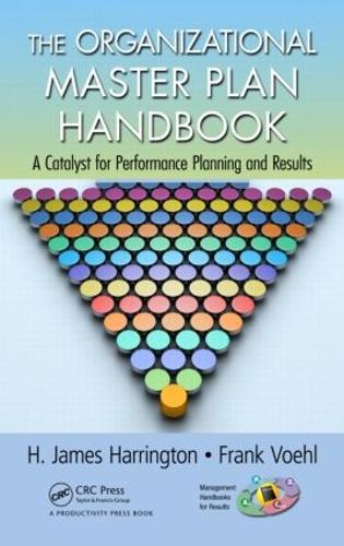 Бумажная книга «The Organizational Master Plan Handbook: A Catalyst for Performance Planning and Results», авторов Фрэнк Воль, Х. Джеймс Харрингтон - фото №1