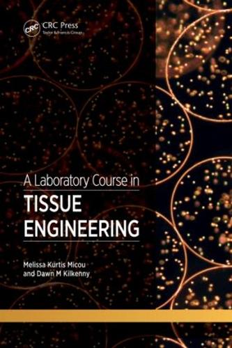 Бумажная книга «A Laboratory Course in Tissue Engineering», авторов Доун Килкенни, Мелисса Куртис Мику - фото №1