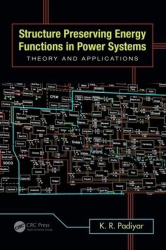 Бумажная книга «Structure Preserving Energy Functions in Power Systems: Theory and Applications», автор К.Р. Падияр - фото №1