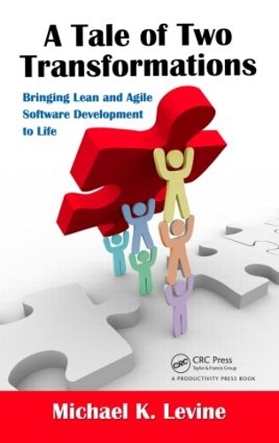 Бумажная книга «A Tale of Two Transformations: Bringing Lean and Agile Software Development to Life», автор Майкл К. Левин - фото №1