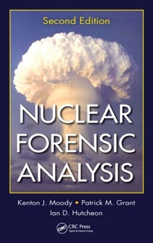 Паперова книга «Nuclear Forensic Analysis», авторів Ієн Д. Хатчон, Кентон Дж. Муді, Патрік М. Грант, Яніс Варуфакіс - фото №1