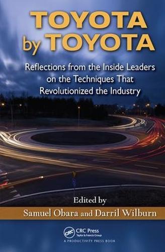 Бумажная книга «Toyota by Toyota: Reflections from the Inside Leaders on the Techniques That Revolutionized the Industry», авторов Даррил Уилберн, Сэмюэл Обара - фото №1