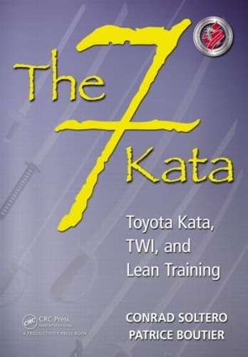 Паперова книга «The 7 Kata: Toyota Kata, TWI, and Lean Training», авторів Конрад Солтеро, Патріс Бутьє - фото №1