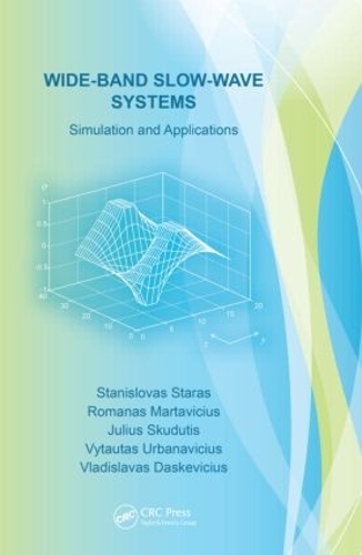 Паперова книга «Wide-Band Slow-Wave Systems: Simulation and Applications», авторів Юліус Скудутіс, Романас Мартавічюс, Станісловас Старас, Владиславас Дашкевічус, Вітаутас Урбанавічюс - фото №1