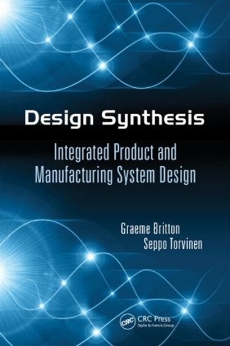 Паперова книга «Design Synthesis: Integrated Product and Manufacturing System Design», авторів Грем Артур Бріттон, Сеппо Торвінен - фото №1