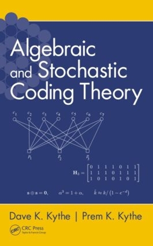 Паперова книга «Algebraic and Stochastic Coding Theory», авторів Дейв К. Кайт, Прем К. Кайт - фото №1
