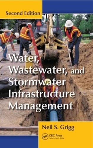 Бумажная книга «Water, Wastewater, and Stormwater Infrastructure Management», автор Нил С. Григг - фото №1