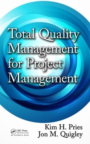 Бумажная книга «Total Quality Management for Project Management», авторов Джон М. Куигли, Ким Х. Прис - фото №1