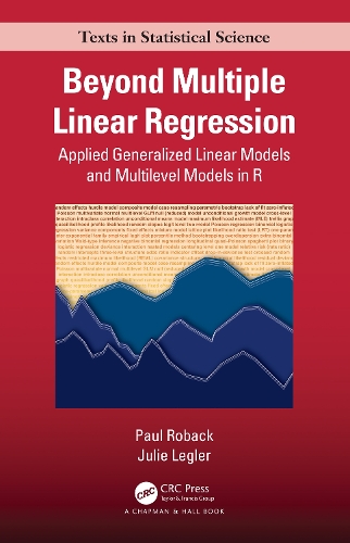 [object Object] «Beyond Multiple Linear Regression: Applied Generalized Linear Models And Multilevel Models in R», авторів Джулі Леглер, Пол Робак - фото №1