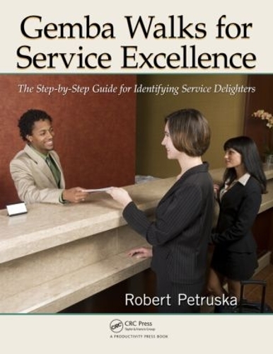 Паперова книга «Gemba Walks for Service Excellence: The Step-by-Step Guide for Identifying Service Delighters», автор Роберт Петруска - фото №1
